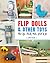 Flip Dolls & Other Toys Tha...