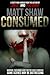 Consumed by Matt Shaw