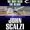 We Only Need the Heads by John Scalzi