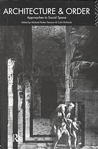 Architecture and Order: Approaches to Social Space (Material Cultures)