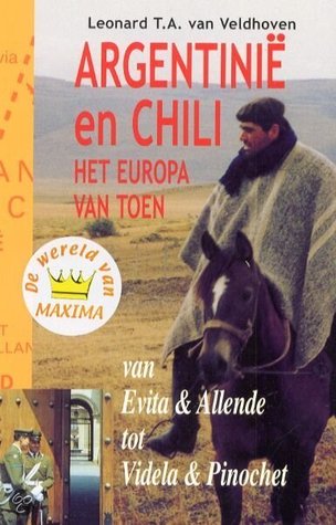 Argentinië en Chili: Het Europa van toen, van Evita & Allende tot Videla & Pinochet