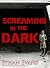 Screaming in the Dark
