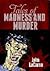 Tales of Madness and Murder