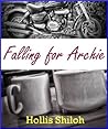 Falling for Archie by Hollis Shiloh Falling for Archie by Hollis Shiloh