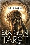 The Six-Gun Tarot by R.S. Belcher