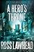 A Hero's Throne (Ancient Earth Trilogy, #2)