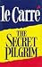 The Secret Pilgrim by John le Carré