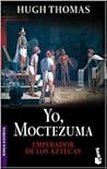 Yo, Moctezuma, emperador de los aztecas by Thomas Hugh Yo, Moctezuma, emperador de los aztecas by Thomas Hugh