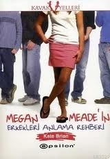 Megan Meade'in Erkekleri Anlama Rehberi