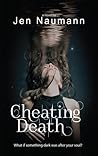 Cheating Death by Jen Naumann