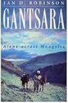 Gantsara: Alone Across Mongolia Gantsara: Alone Across Mongolia