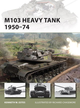 M103 Heavy Tank 1950–74 (Osprey New Vanguard #197)