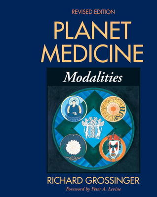 Planet Medicine: Modalities, Revised Edition (Paperback)