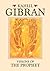 Visions of the Prophet by Kahlil Gibran