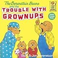 The Berenstain Bears and the Trouble with Grownups