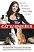 The Cat Whisperer: Why Cats...