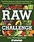 Raw Challenge: The 30-Day P...