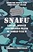 SNAFU Situation Normal All F***ed Up: Sailor, Airman and Soldier Slang of World War II (General Military)