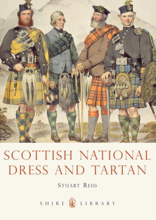 Scottish National Dress and Tartan (Shire Library, 724)