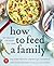 How to Feed a Family by Laura Keogh