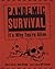 Pandemic Survival: It's Why...