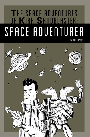 The Space Adventures of Kirk Sandblaster: Space Adventurer