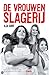 De vrouwenslagerij by Ilja Gort