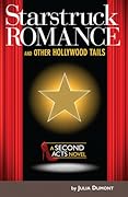 Starstruck Romance and Other Hollywood Tails: A Second Acts Novel