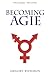Becoming Agie: The Adventure of a Russian transgender scientist entangled in fiction, romance and mystery.