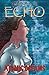 Echo: Atomic Dreams (Echo, #2)
