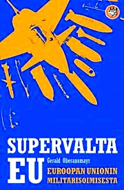 Supervalta EU: Euroopan Unionin militarisoimisesta