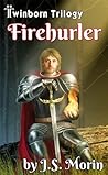 Firehurler by J.S. Morin