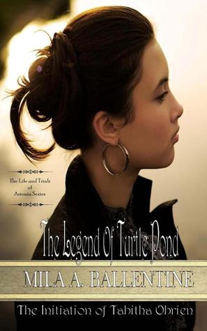 The Legend of Turtle Pond: The Initiation of Tabitha O'Brien