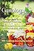 Canology - A Modern Guide - How To Eat Healthier & Save Money By Preserving Locally-Grown Natural Foods