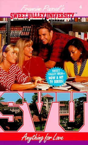 Anything for Love (Sweet Valley University, #4)