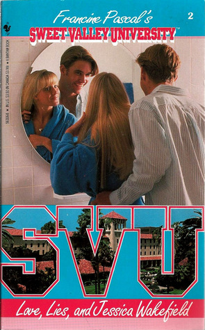 Love, Lies, and Jessica Wakefield (Sweet Valley University, #2)