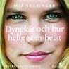 Dyngkåt och hur helig som helst by Mia Skäringer