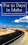 For 91 Days In Idaho by Michael   Powell