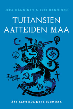 Tuhansien aatteiden maa: Ääriajattelua nyky-Suomessa (Paperback)