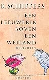 Een leeuwerik boven een weiland: Een keuze uit de gedichten