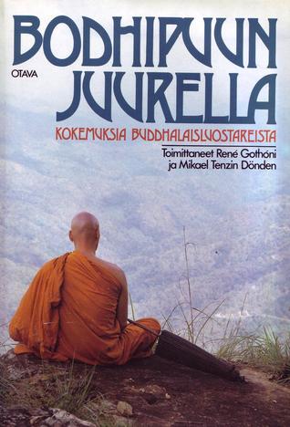 Bodhipuun Juurella: Kokemuksia Buddhalaisluostareista