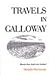 Travels in Galloway: Memoirs from Southwest Scotland
