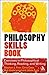 The Philosophy Skills Book: Exercises in Philosophical Thinking, Writing and Thinking