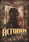 Ácronos. Antología Steampunk Vol.1