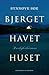 Bjerget, havet, huset