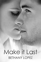 Make It Last (Friends & Lovers, #1)