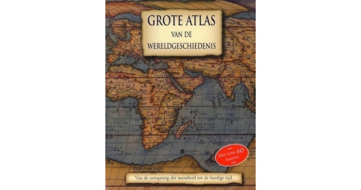 Grote atlas van de wereldgeschiedenis by