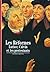 Les Réformes:  Luther, Calvin et les protestants