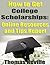 How to Get College Scholarships - Online Resources and Tips Report