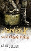 Hamish X and the Cheese Pirates